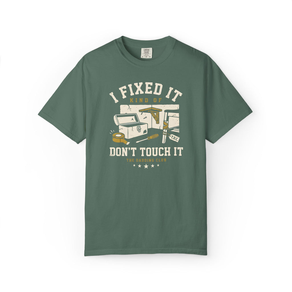 I Fixed It Kind Of T-shirt