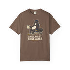 Chill First Grill Later T-shirt