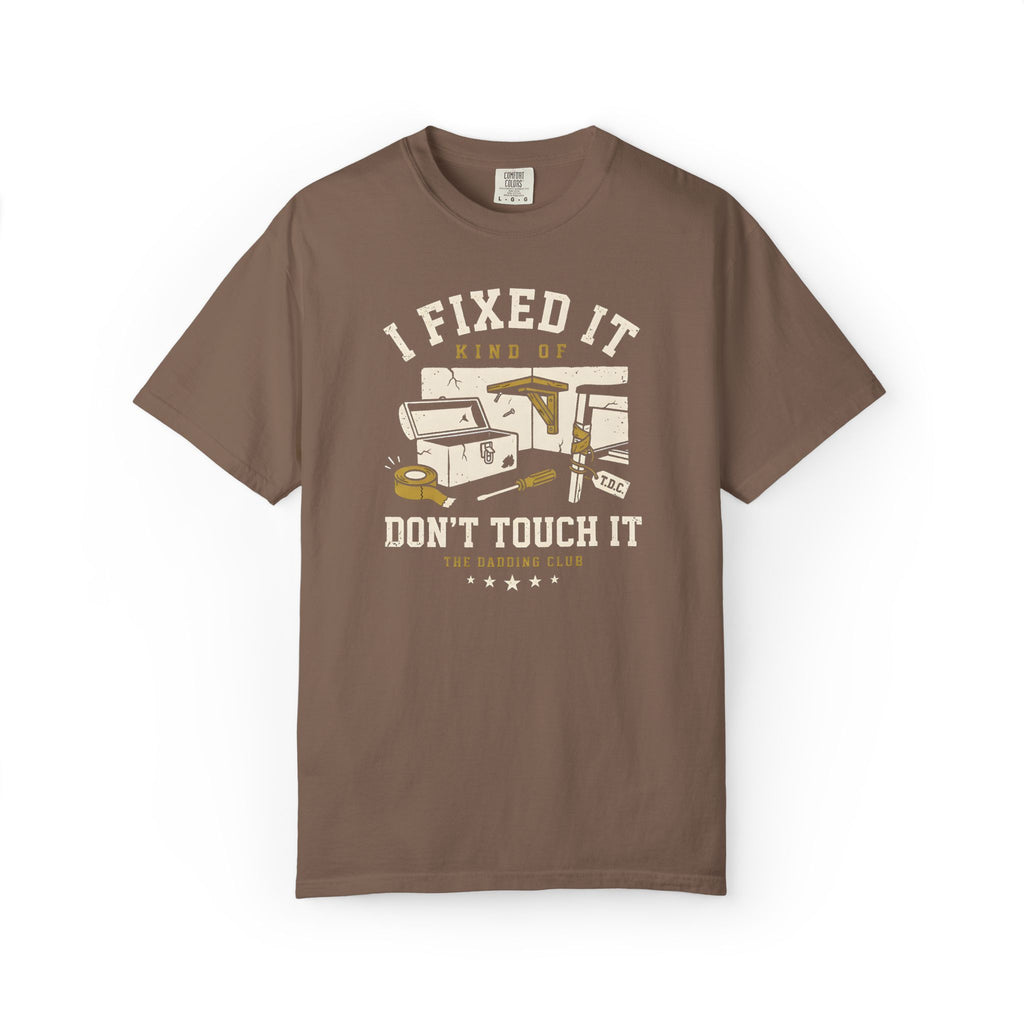 I Fixed It Kind Of T-shirt