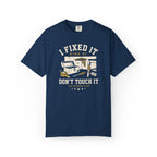 I Fixed It Kind Of T-shirt