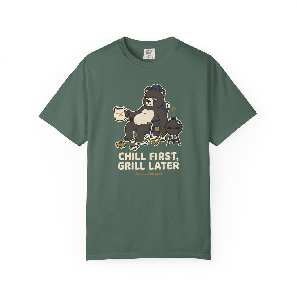 Chill First Grill Later T-shirt
