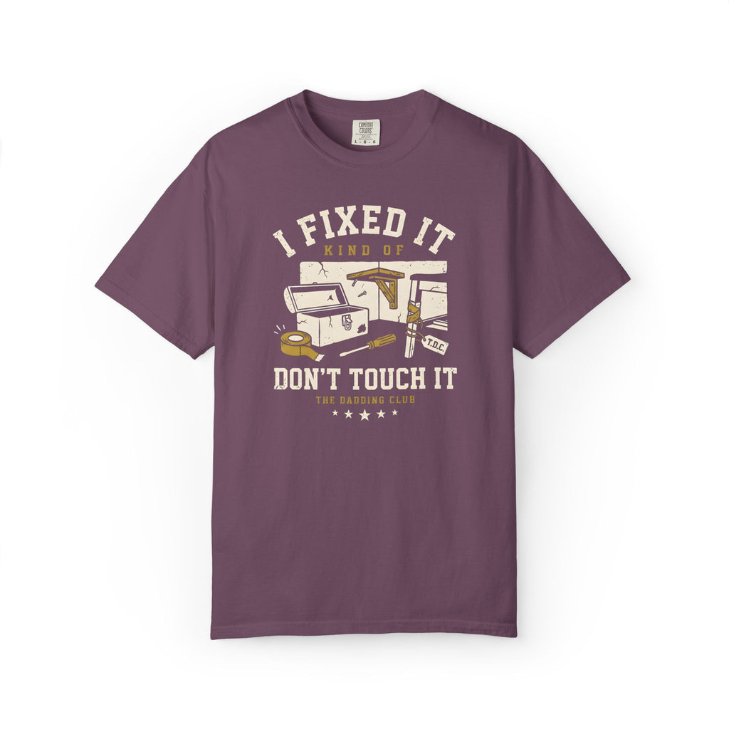I Fixed It Kind Of T-shirt