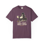 Chill First Grill Later T-shirt