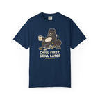 Chill First Grill Later T-shirt
